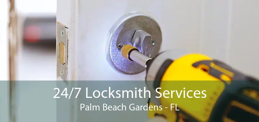 24/7 Locksmith Services Palm Beach Gardens - FL