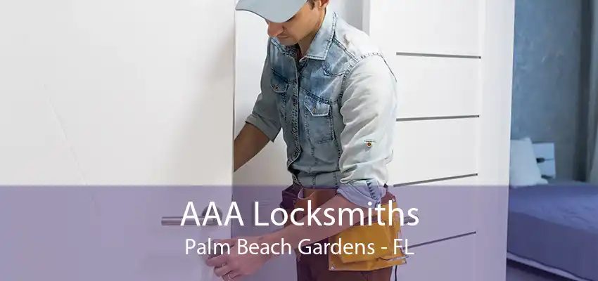 AAA Locksmiths Palm Beach Gardens - FL