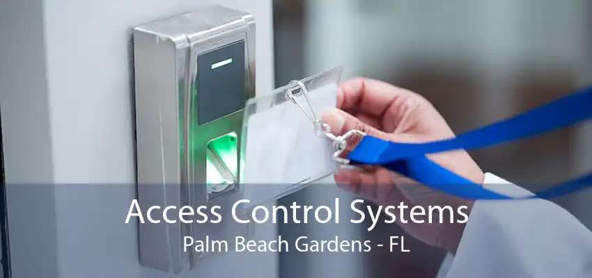 Access Control Systems Palm Beach Gardens - FL