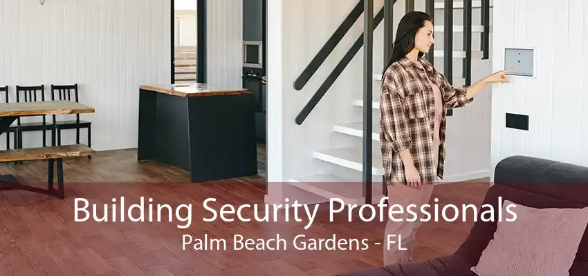 Building Security Professionals Palm Beach Gardens - FL