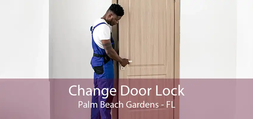 Change Door Lock Palm Beach Gardens - FL