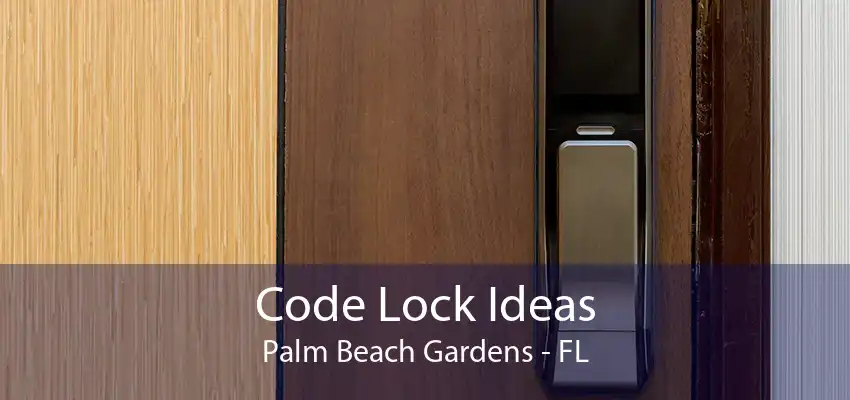 Code Lock Ideas Palm Beach Gardens - FL