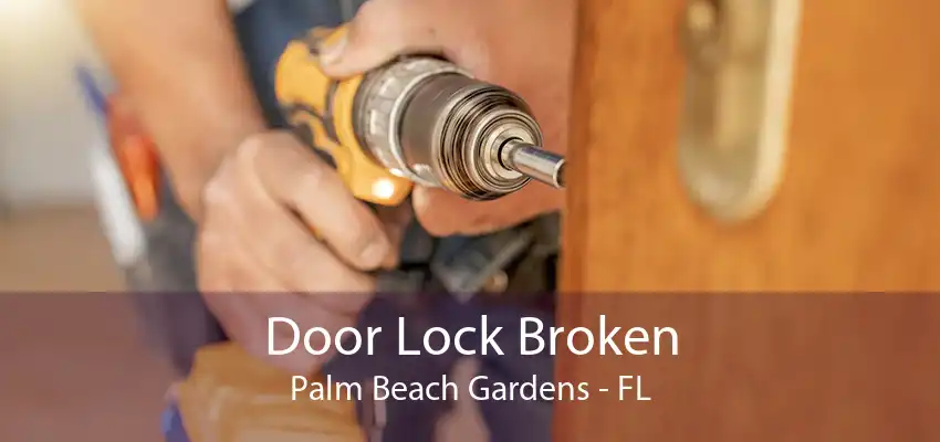 Door Lock Broken Palm Beach Gardens - FL