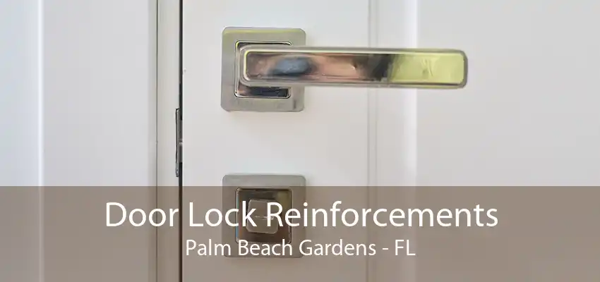 Door Lock Reinforcements Palm Beach Gardens - FL