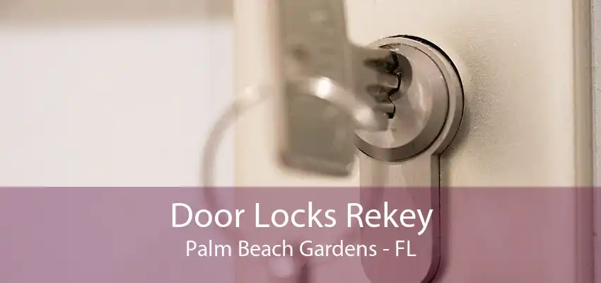 Door Locks Rekey Palm Beach Gardens - FL