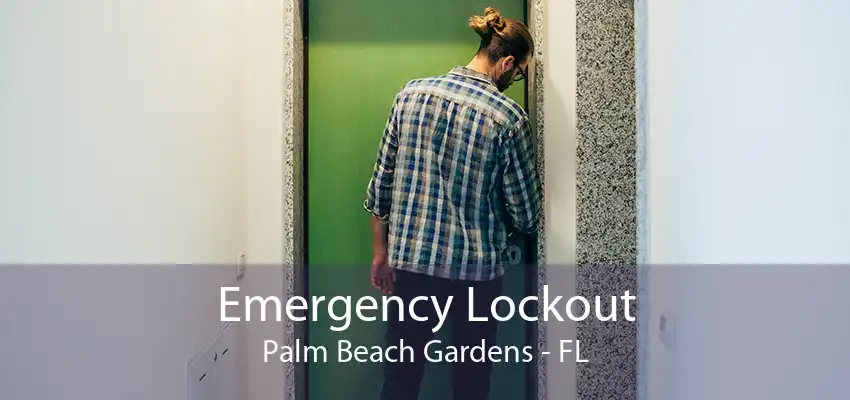 Emergency Lockout Palm Beach Gardens - FL