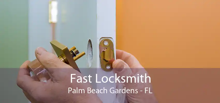 Fast Locksmith Palm Beach Gardens - FL