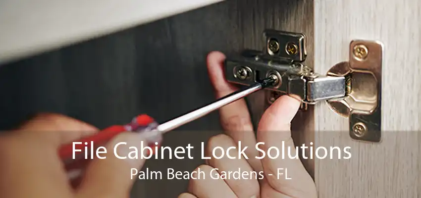 File Cabinet Lock Solutions Palm Beach Gardens - FL