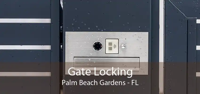 Gate Locking Palm Beach Gardens - FL