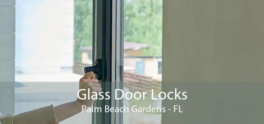 Glass Door Locks Palm Beach Gardens - FL