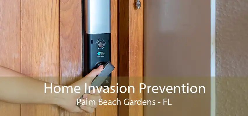 Home Invasion Prevention Palm Beach Gardens - FL