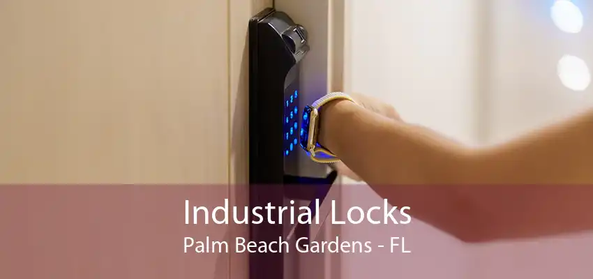 Industrial Locks Palm Beach Gardens - FL