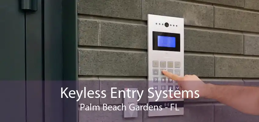 Keyless Entry Systems Palm Beach Gardens - FL