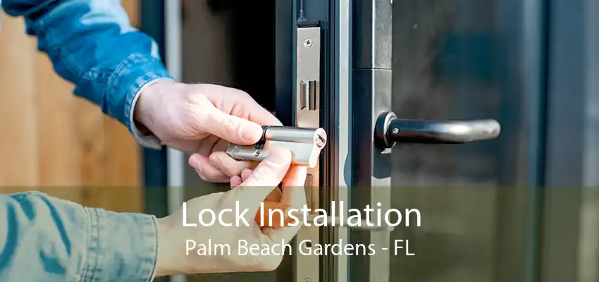 Lock Installation Palm Beach Gardens - FL