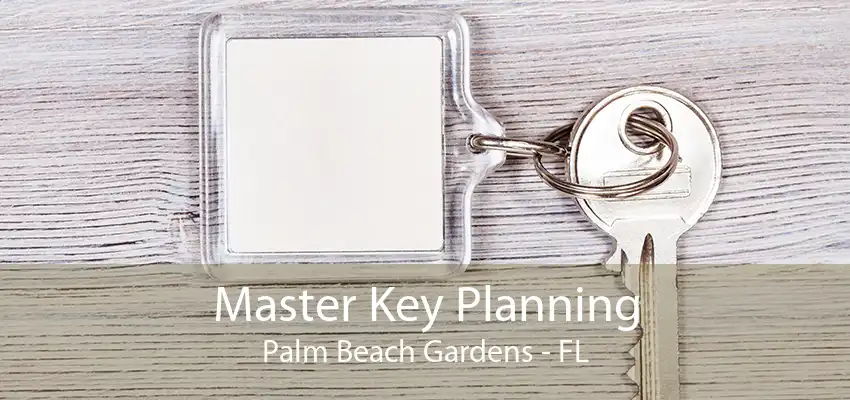 Master Key Planning Palm Beach Gardens - FL