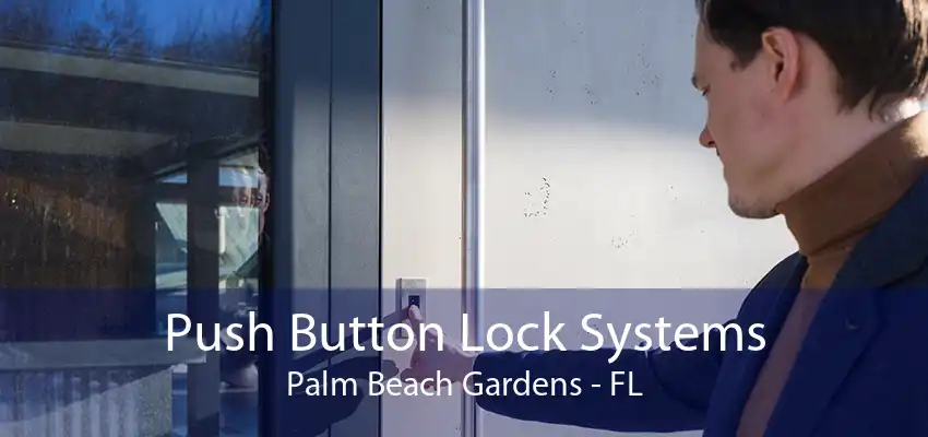 Push Button Lock Systems Palm Beach Gardens - FL