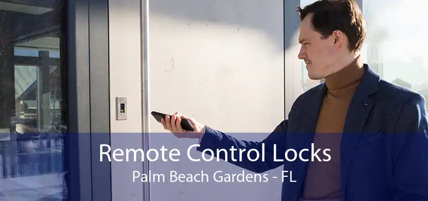 Remote Control Locks Palm Beach Gardens - FL