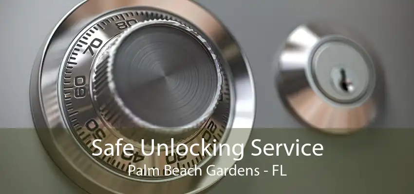 Safe Unlocking Service Palm Beach Gardens - FL