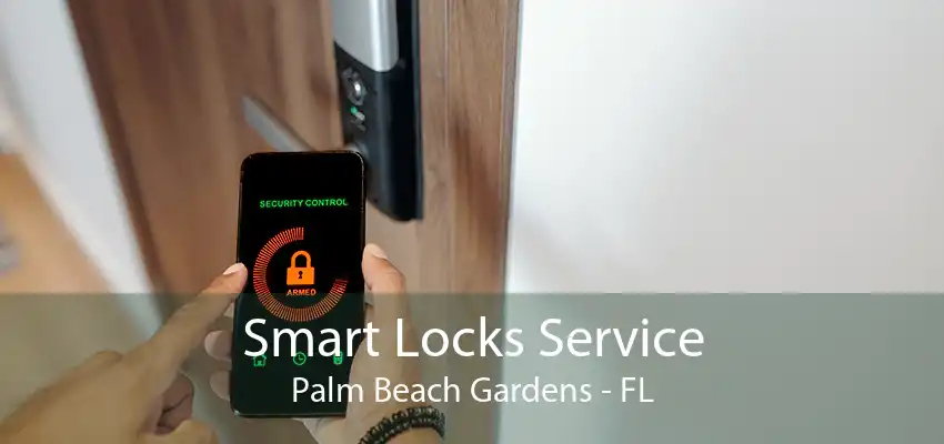 Smart Locks Service Palm Beach Gardens - FL