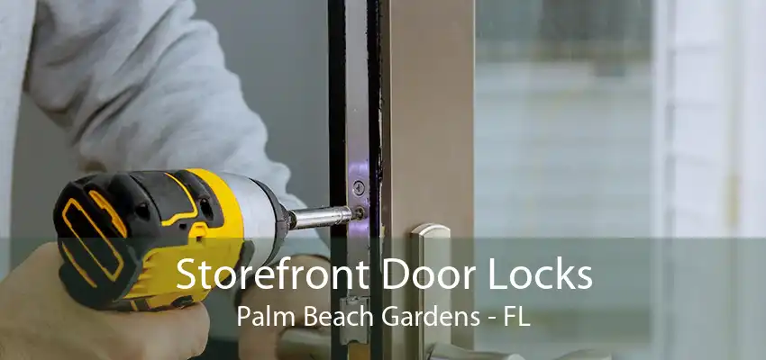 Storefront Door Locks Palm Beach Gardens - FL