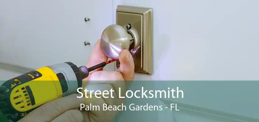 Street Locksmith Palm Beach Gardens - FL