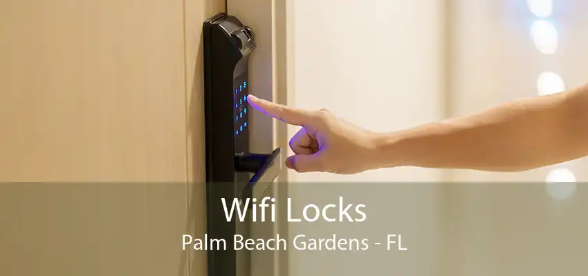 Wifi Locks Palm Beach Gardens - FL